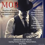 Mob : stories of death and betrayal from organized crime cover image cdn