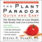 The plant paradox quick and easy : the 30-day plan to lose weight, feel great, and live lectin-free cover image cdn