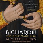 Richard III : the self-made king cover image cdn