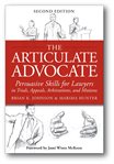 The articulate advocate : new techniques of persuasion for trial lawyers cover image cdn
