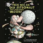 There was an old astronaut who swallowed the moon! cover image cdn