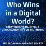Who wins in a digital world? : strategies to make your organization fit for the future cover image cdn