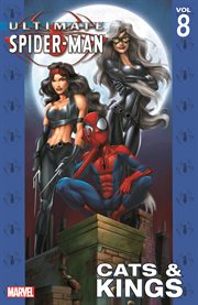 Ultimate Spider-Man. Volume 8, issue 46-53. Cats & kings cover image cdn