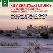 Kiev Christmas liturgy = : Liturgie de Noel de Kiev = Weihnachtsliturgie aus Kiev cover image cdn