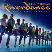 Riverdance 25th anniversary : music from the show cover image cdn