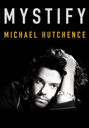 Mystify : Michael Hutchence cover image cdn