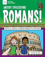 Ancient civilizations: romans!. With 25 Social Studies Projects for Kids cover image cdn
