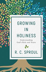 Growing in holiness. Understanding God's Role and Yours cover image cdn