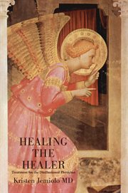 Healing the healer. Treatment for the Disillusioned Physician cover image cdn