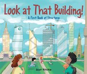 Look at that building! : a first book of structures cover image cdn