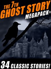 The 7th ghost story megapack : 34 classic stories cover image cdn