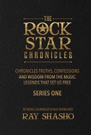 The rock star chronicles. Truths, Confessions and Wisdom from the Music Legends that Set Us Free cover image cdn