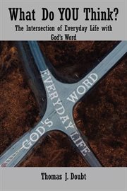 What do you think? : the intersection of everyday life with god's word cover image cdn