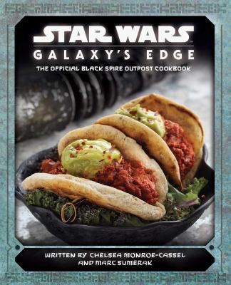Star Wars galaxy's edge cookbook : the official Black Spire Outpost cookbook  cover image cdn