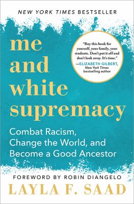 Me and white supremacy : combat racism, change the world, and become a good ancestor  cover image cdn
