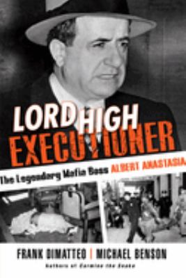 Lord high executioner : the legendary mafia boss Albert Anastasia  cover image cdn