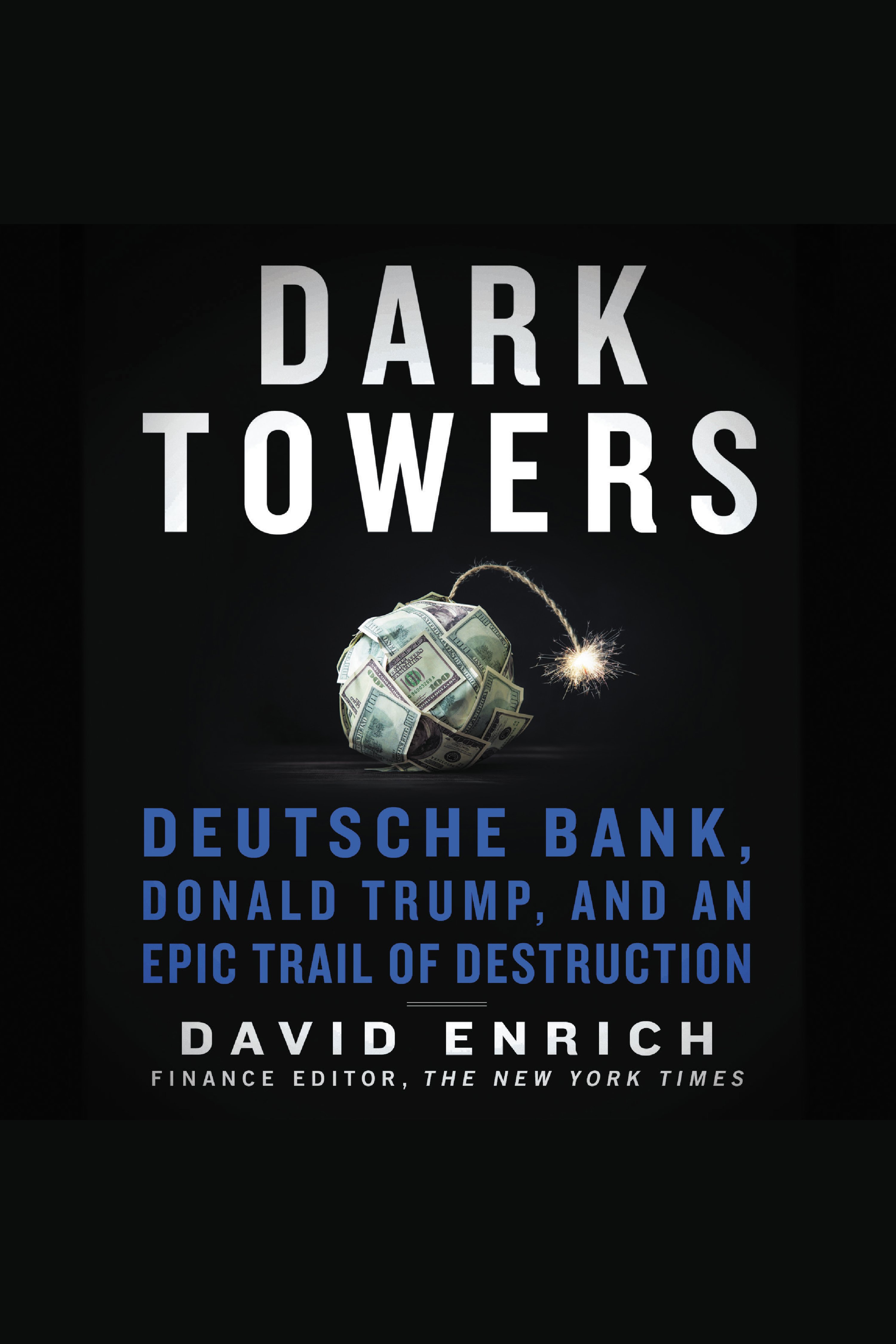 Dark towers Deutsche Bank, Donald Trump, and an epic trail of destruction cover image cdn