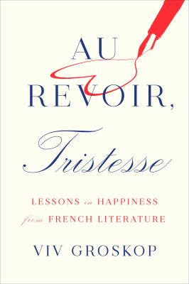 Au revoir, tristesse : lessons in happiness from french literature  cover image cdn