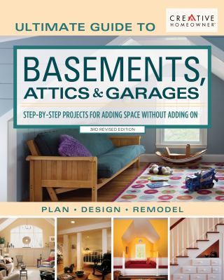 Ultimate guide to basements, attics & garages : step-by-step projects for adding space without adding on  cover image cdn