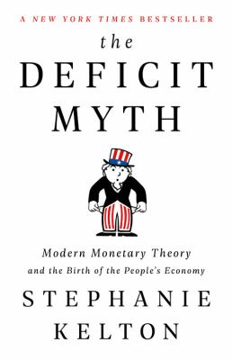 The deficit myth : modern monetary theory and the birth of the people's economy  cover image cdn