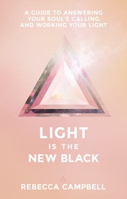 Light is the new black : a guide to answering your soul's calling and working your light  cover image cdn