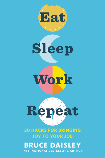 Eat sleep work repeat 30 hacks for bringing joy to your job cover image cdn
