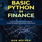 Basic python in finance. How to Implement Financial Trading Strategies and Analysis using Python cover image cdn