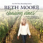 Chasing vines : finding your way to an immensely fruitful life cover image cdn