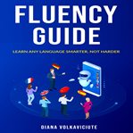Fluency guide. Learn any Language Smarter, not Harder cover image cdn