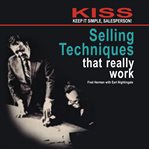 Kiss: keep it simple, salesperson. Selling Techniques That Really Work cover image cdn