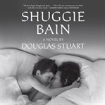 Shuggie Bain : a novel cover image cdn