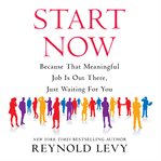 Start now: because that meaningful job is out there, just waiting for you cover image cdn