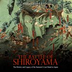 The battle of shiroyama. The History and Legacy of the Samurai's Last Stand in Japan cover image cdn