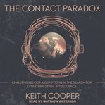 The contact paradox. Challenging our Assumptions in the Search for Extraterrestrial Intelligence cover image cdn