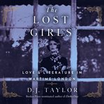 The lost girls: love and literature in wartime london cover image cdn