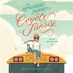 The remarkable journey of coyote sunrise cover image cdn