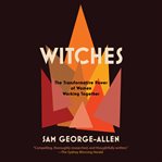 Witches : the transformative power of women working together cover image cdn