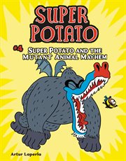 Super potato book 4: super potato and the mutant animal mayhem cover image cdn