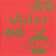 All juice, no fruit cover image cdn