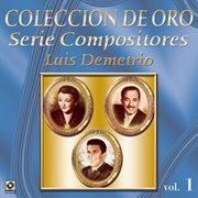 Colección de oro: serie compositores, vol. 1 – luis demetrio cover image cdn