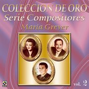 Colección de oro: serie compositores, vol. 2 – maría grever cover image cdn