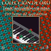 Colección de oro: temas inolvidables con piano, vol. 3 – perfume de gardenia cover image cdn