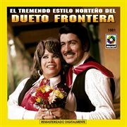 El tremendo estilo norteño del dueto frontera cover image cdn