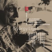Ligeti : project vol.3 - cello concerto, clocks & clouds, violin concerto & síppal, dobbal, nádih... cover image cdn