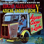 Los más grandes éxitos de edgar alexander & azúcar, cacao y leche cover image cdn