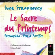 Stravinsky : l'oiseau de feu, petrushka & le sacre du printemps cover image cdn