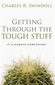 Getting through the tough stuff : it's always something! cover image cdn