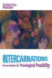 Intercarnations : exercises in theological possibility cover image cdn
