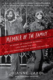 Member of the family : my story of Charles Manson, life inside his cult, and the darkness that ended the sixties cover image cdn