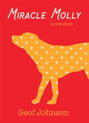 Miracle molly. A Love Story cover image cdn